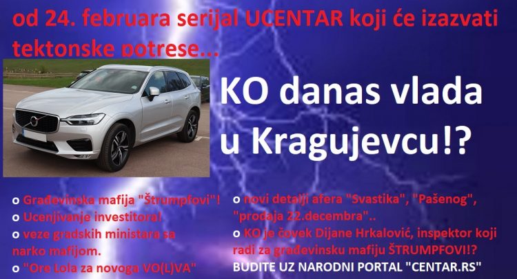 KO danas vlada u Kragujevcu- „ŠEST MESECI POSLE“!?- serijal UCENTAR od 24. februara..