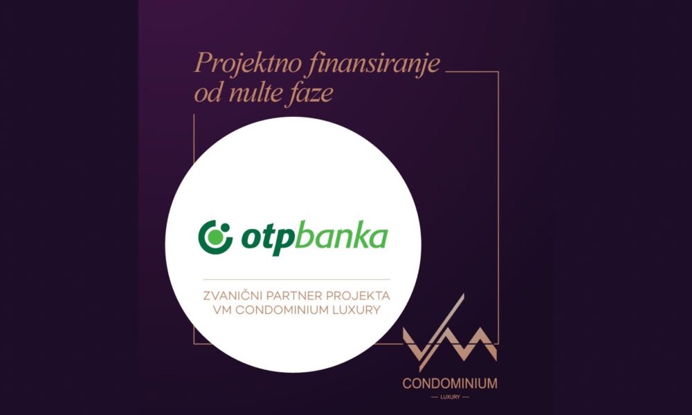 OTP banka nudi ekskluzivne uslove za kupovinu stanova u „VM CONDOMINIUM LUXURY“ kompleksu