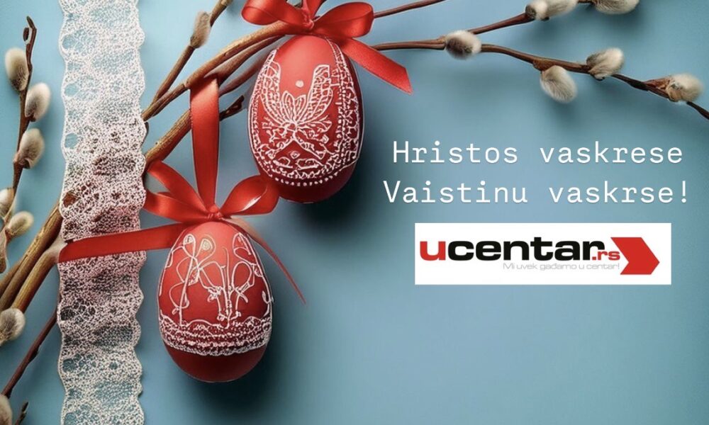 HRISTOS VASKRSE! VAISTINU VASKRSE! UCENTAR vam želi SREĆAN USKRS