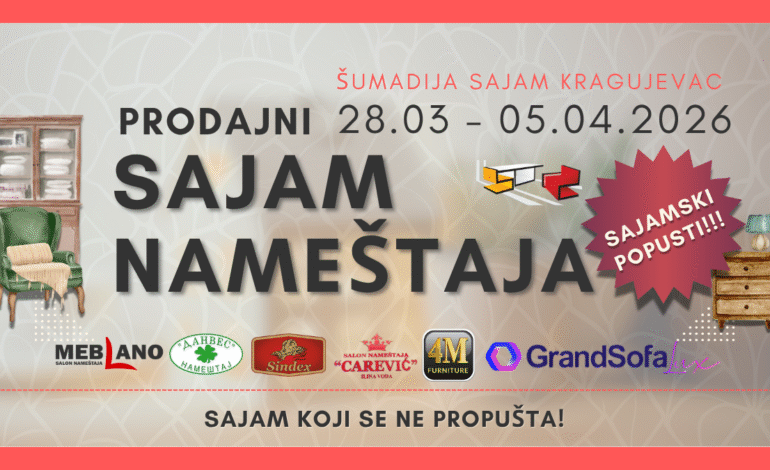 Sve je spremno za 18. Prodajni sajam nameštaja u Kragujevcu – ne propustite najbolje ponude!